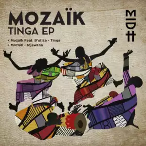 Mozaik (FR) - Tinga (Original) ft B’utiza
